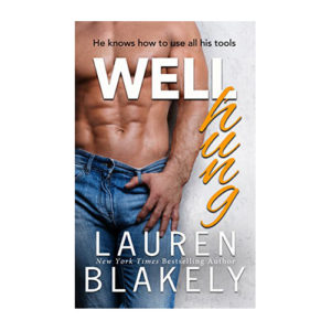 WELL Hung: Lauren New York Times Bestselling Author Blakely